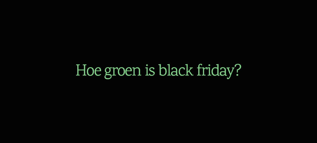 hoe groen is black friday?